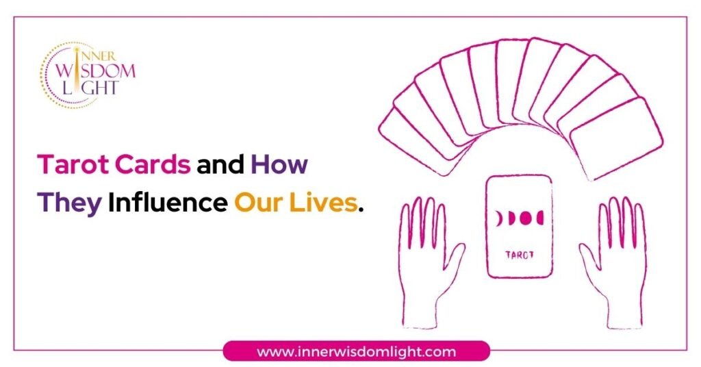 Tarot Cards and How They Influence Our Lives 2 Tarot Cards