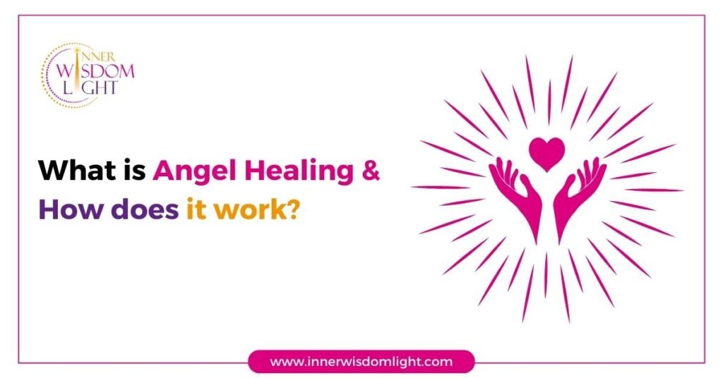 What is Angel Healing and how does it work? 2 What is Angel Healing