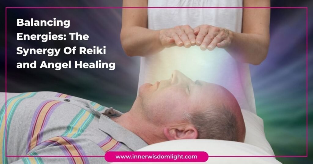 Balancing Energies: The Synergy of Reiki and Angel Healing 5 The Synergy of Reiki and Angel Healing