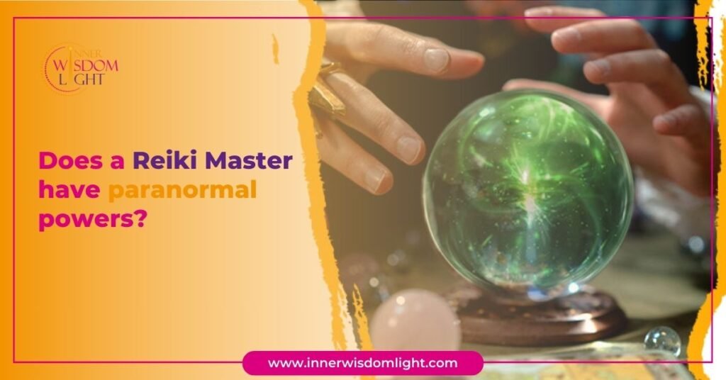 Does a reiki master have paranormal powers? 2 paranormal powers