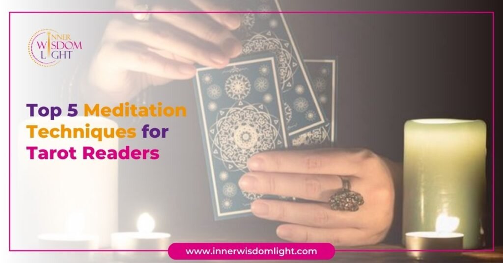 Top 5 Meditation Techniques for Tarot Readers 1 Meditation Techniques