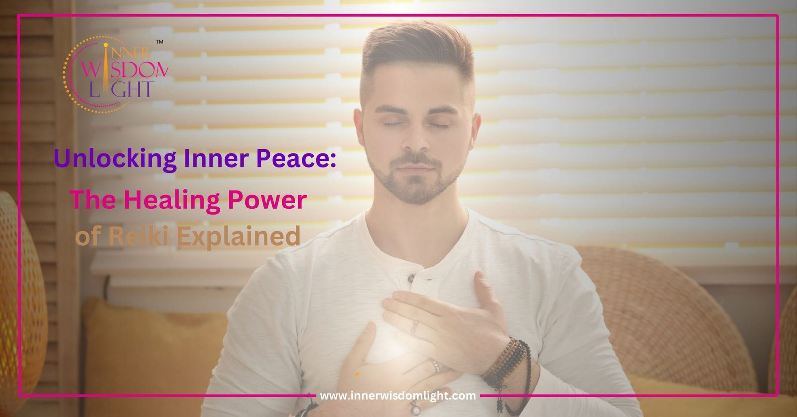 Latest Blogs Of Reiki 14 Unlocking Inner Peace text is visible and in the background of it a man is seated in meditation
